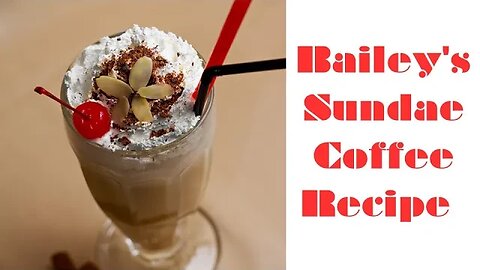 Upgrade Your Coffee Game with this Bailey's Sundae Coffee Recipe - You Deserve It! #bailey #alcohol