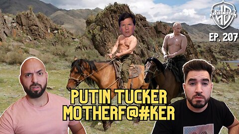 Putin Tucker Motherf@#ker | HPH #207
