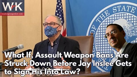 What If, Assault Weapon Bans Are Struck Down Before Jay Inslee Gets to Sign His Into Law?