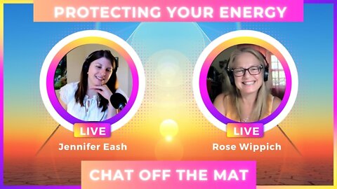Chat Off The Mat; Protecting Your Energy