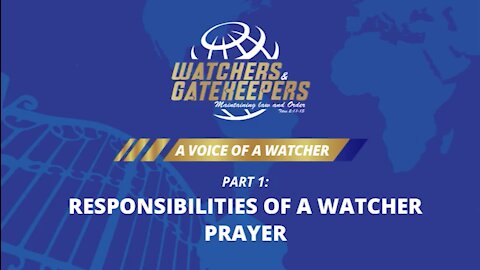 A VOICE OF A WATCHER – Responsibilities of a watcher - Prayer - part 1