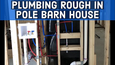 Plumbing Rough In Pole Barn House Ep 16