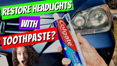 Restoring Headlights with TOOTHPASTE???