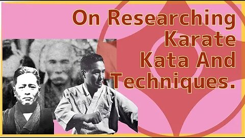 Researching Techniques and Kata in Kyokushin Karate. How Far Can You Go?