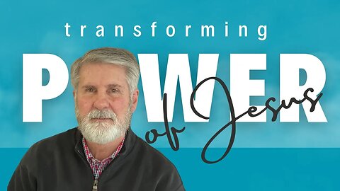 The Transforming Authority and Power of Jesus