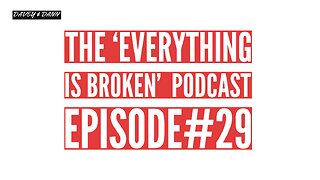 The 'EVERYTHING IS BROKEN' Podcast Episode #29 | NathanOnEverything Vs Nate3TV