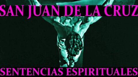 Sentencias Espirituales, por San Juan de la Cruz O.C.D.