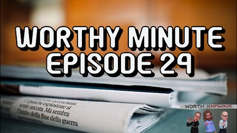 Worthy Minute - Episode 24
