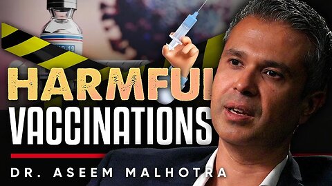 💉From Trust to Doubt: 🤕My Shocking Realization That Vaccines Could Cause Harm - Dr Aseem Malhotra