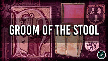 Groom of the Stool | History & Myth | TWOM