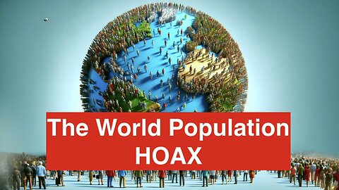 THE WORLD POPULATION HOAX