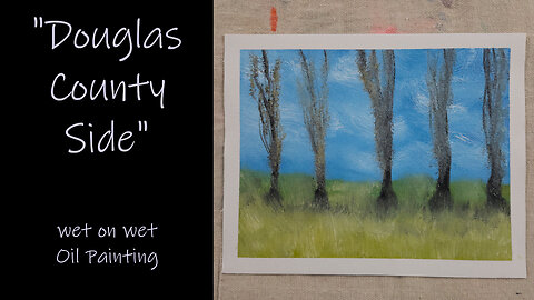 Went on a Drive on the "Douglas County Side" I Saw These Trees Wet on Wet Contemporary Oil Painting