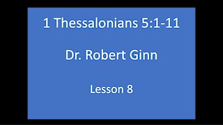 1 Thessalonians 5:1-11 Lesson 8