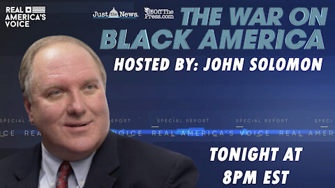 Just the News Special – The War on Black America