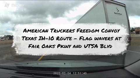 American Truckers Freedom Convoy IH 10 Texas Fair Oaks and UTSA Blvd