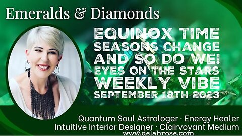 "Seasons Change and So Do We" EQUINOX Time... Eyes on the Stars weekly vibe for Sept 18th 2023