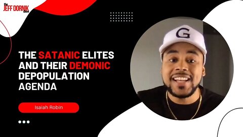 Rapper Isaiah Robin Calls Out The Satanic Elites For Their Demonic Depopulation Agenda