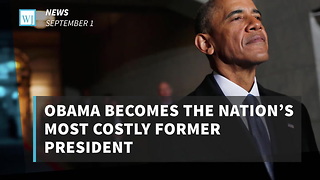 Obama Becomes The Nation’s Most Costly Former President