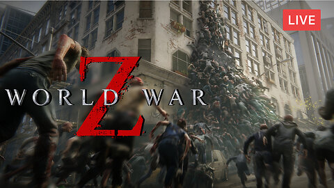 SO MANY ZOMBIES!!! :: World War Z :: BubbaSZN's First-Time Playing {18+}