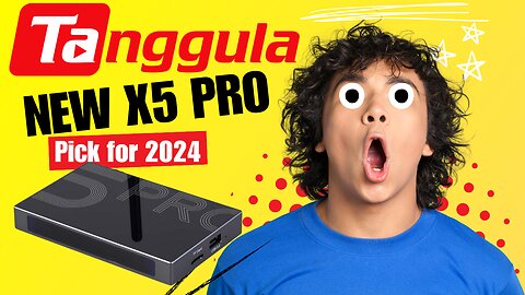The Ultimate Tanggula X5 PRO Review: The Future of Streaming TV Boxes in 2024