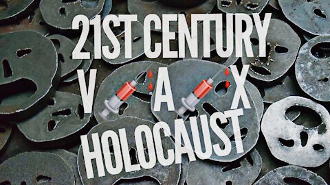 21st Century V💉A💉X H👁L👁CAUST (Vid from 2 yrs ago)