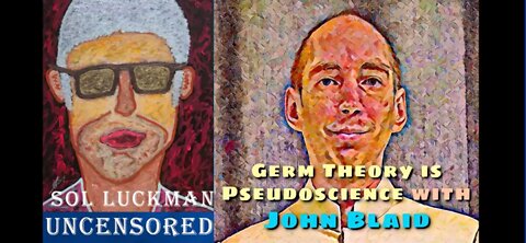 GERM THEORY (Contagious virus theory) IS PSEUDOSCIENCE - by Sol Luckman and John Blaid