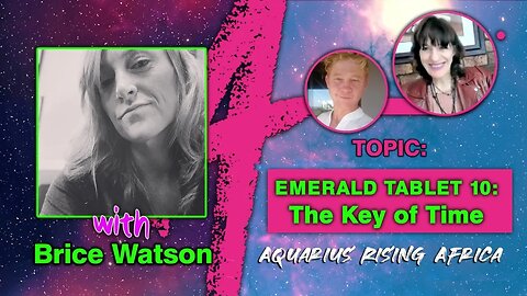 Live with BRICE WATSON on EMERALD TABLET 10: The Key of Time