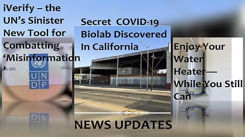 Secret COVID-19 Biolab Discovered In CA, UN's New Sinister Misinformation Tool & More