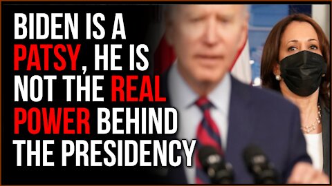 Joe Biden Is A PATSY, He Is Not The One In Control Of The US Presidency