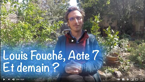 Louis Fouché, acte 7 : Et demain ?