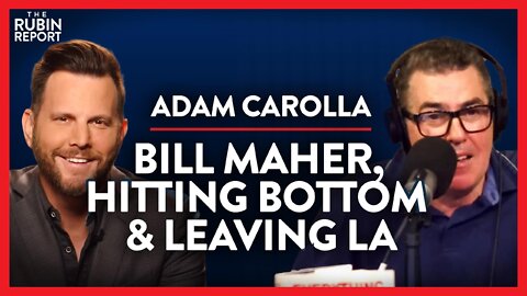 Bill Maher & Californians Will Only Wake Up When This Happens | Adam Carolla | COMEDY | Rubin Report