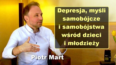 Depresja, myśli samobójcze i samobójstwa wśród dzieci i młodzieży - Piotr Mart