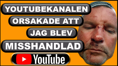 Youtubekanalen ORSAKADE att jag blev MISSHANDLAD - Sveriges Forum