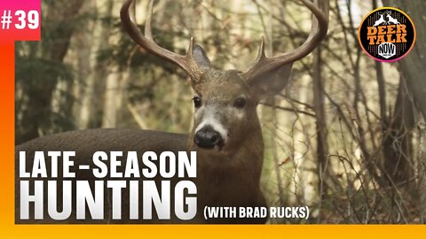 #39: LATE-SEASON HUNTING with Brad Rucks | Deer Talk Now Podcast