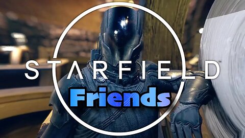 11. Starfield | Friends | Gameplay