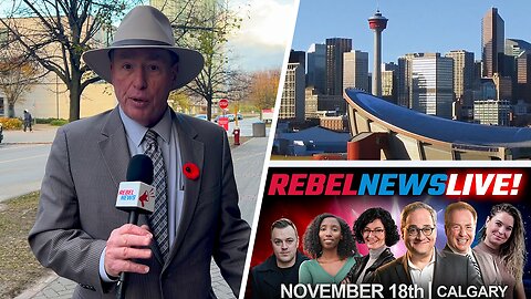 Get ready for Rebel News LIVE! in Calgary on November 18