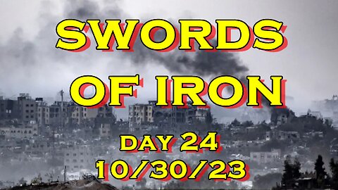Swords of Iron Day 24 (Israel vs Hamas)