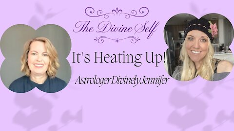 It's Heating Up! Astrologer Divinely Jennifer