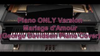 Piano ONLY Version - Mariage d'Amour (George Davidson)