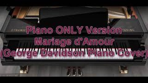 Piano ONLY Version - Mariage d'Amour (George Davidson)