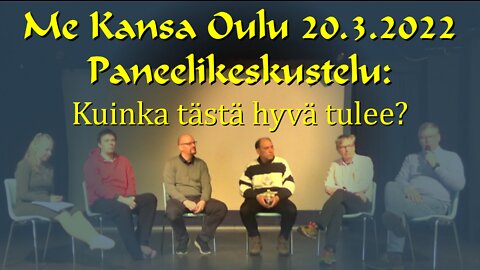 Me Kansa Oulu - Paneelikeskustelu 20.3.2022