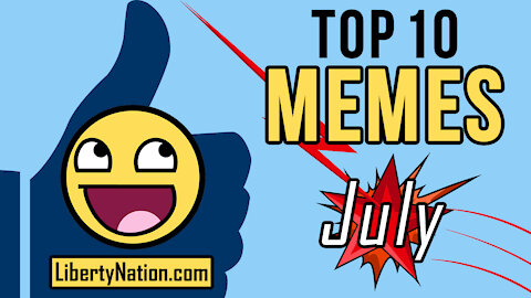 July – Top 10 Memes