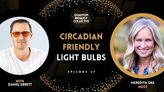 Circadian Friendly Light Bulbs with Daniel Ebbett
