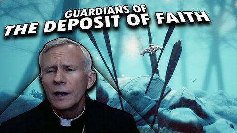 Who's Suppose to Guard the Deposit of Faith? | Bishop Joseph Strickland