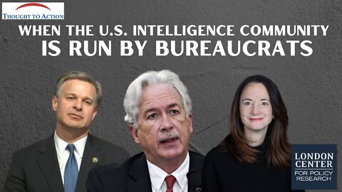 When Bureaucrats Run the US Intelligence Community