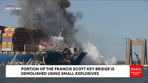 A Portion Of The Francis Scott Key Bridge Is Demolished Using Small Explosives