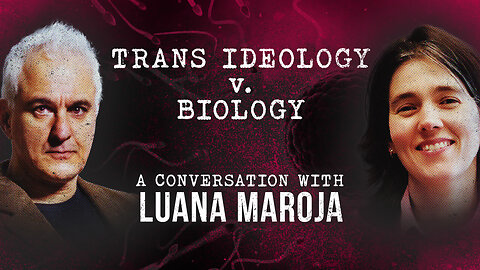 Trans Ideology vs. Biology | Peter Boghossian & Luana S. Maroja