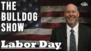 Labor Day | The Bulldog Show