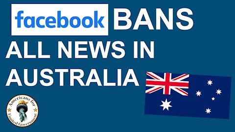 Big Tech Strong Arms Aussies Faceook bans ALL news stories