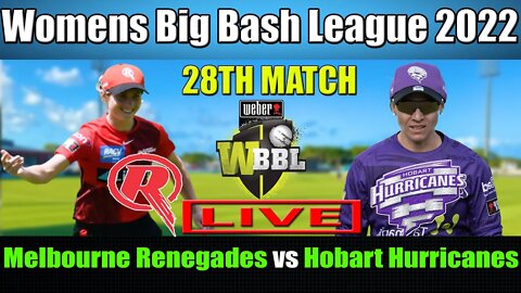 WBBL 08 LIVE, Melbourne Renegades Women vs Hobart Hurricanes Women 28th Match, HBHW vs MLRW T20 LIVE